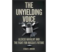 The Unyielding Voice: Aleksei Navalny and the Fight for Russia’s Future