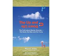 The Up and Down Life: The Truth About Bipolar Disorder--the Good, the Bad, and the Funny