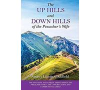 The Up Hills And Down Hills Of The Preacher's Wife