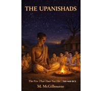 The Upanishads: The Fire That Does Not Die | 700-600 BCE