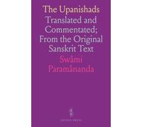 The Upanishads: Translated and Commentated; From the Original Sanskrit Text