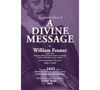 The Updated Edition of A Divine Message: Sermons preached in 1628 and 1629