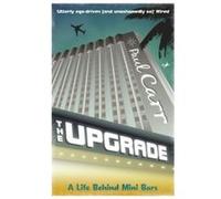 The Upgrade: A Cautionary Tale of a Life Without Reservations Carr, Paul (Auteur)