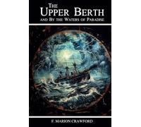 The Upper Berth: and By the Waters of Paradise