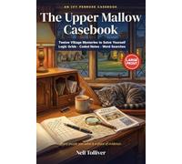 The Upper Mallow Casebook: Twelve Village Mysteries to Solve Yourself: Large Print Logic Grids, Coded Notes and Word Searches