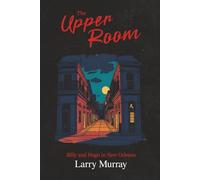 The Upper Room: Billy and Hugo in New Orleans