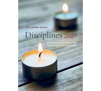The Upper Room Disciplines 2027 Daily Devotions Based on the Revised Common Lectionary - The Upper Room - Upper Room Books - ebook (ePub) - Livre