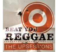 The Upsessions - Beat You Reggae CD 13 Tracks Reggae Neuf