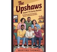 The Upshaws Season 7 TV Series Review: Exploring Character Journeys,Growth,and Family Dynamics