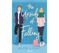 Alex Light – The Upside of Falling – Une romance adolescente amusante et coquette – Broché