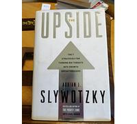 The Upside: The 7 Strategies For Turning Big Threats Into Growth Breakthroughs