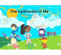 The UpStander In Me: Making good choices and safely helping others