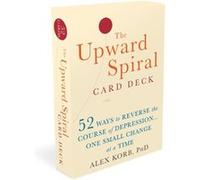 The Upward Spiral Card Deck: 52 Ways to Reverse the Course of Depression...One Small Change at a Time