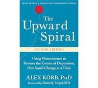 The Upward Spiral - Daniel J. Siegel - New Harbinger Publications - Livre en Anglais - Paperback Daniel J. SiegelDaniel J. Siegel (Auteur)