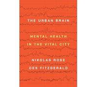 The Urban Brain: Mental Health in the Vital City