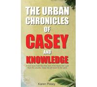 The Urban Chronicles of Casey and Knowledge