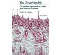 The Urban Crucible Gary B. Nash (Auteur)