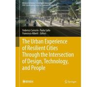 The Urban Experience of Resilient Cities Through the Intersection of Design, Technology, and People