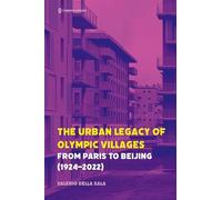 The Urban Legacy of Olympic Villages: From Paris to Beijing (1924-2022)