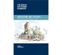 The Urban Sketching Handbook Architecture and Cityscapes by Gabriel Campanario Campanario (Auteur)