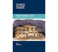 The Urban Sketching Handbook Understanding Light