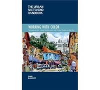 The Urban Sketching Handbook Working with Color by Shari Blaukopf Shari Blaukopf (Auteur)