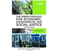 The Urban Struggle For Economic, Environmental And Social Justice