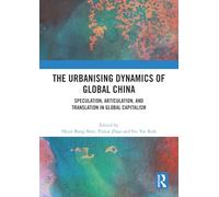 The Urbanising Dynamics of Global China