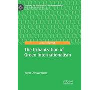 The Urbanization Of Green Internationalism