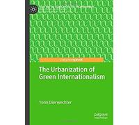 The Urbanization Of Green Internationalism