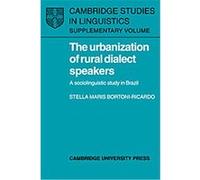 The Urbanization of Rural Dialect Speakers, Cambridge Studies in Linguistics Stella Bortoni-Ricardo (Auteur)