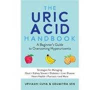 The Uric Acid Handbook by Soumitra Sen Soumitra Sen (Auteur)
