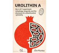 The Urolithin A Experiment: From Sheep Stones to Davos - Longevity and the Discovery of a Mitochondrial Symmetry