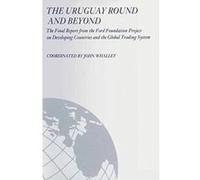 The Uruguay Round and Beyond: The Final Report from the Ford Foundation Supported Project on Developing Countries and the Global Trading System - [Version Originale] John Whalley (Auteur)