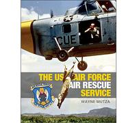The Us Air Force Air Rescue Service: A History