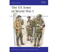 The US Army of World War I Henry, Mark R. (Auteur)
