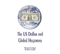 The Us Dollar And Global Hegemony
