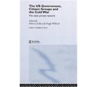 The US Government, Citizen Groups and the Cold War: The State-Private Network