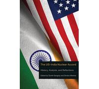 The Us-india Nuclear Accord: History, Analysis and Reflections