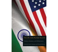 The US-India Nuclear Accord History, Analysis, and Reflections - Condoleezza Rice - Stanford University Press - ebook (ePub) - Livre
