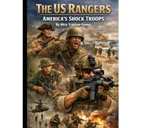 The US Rangers: Americas Shock Troops
