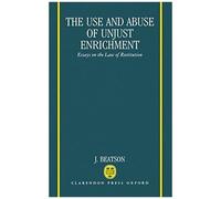 The Use And Abuse Of Unjust Enrichment