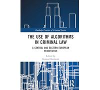 The Use of Algorithms in Criminal Law