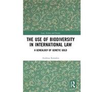 The Use of Biodiversity in International Law by Andreas Kotsakis Andreas Kotsakis (Auteur)