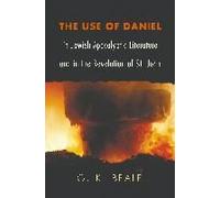 The Use Of Daniel In Jewish Apocalyptic Literature And In The Revelation Of St. John