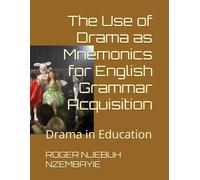 The Use of Drama as Mnemonics for English Grammar Acquisition: Drama in Learning of English Grammar.