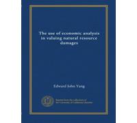 The use of economic analysis in valuing natural resource damages