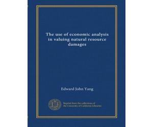 The use of economic analysis in valuing natural resource damages