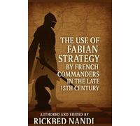 The Use of Fabian Strategy by French Commanders in the Late 15th Century
