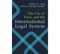 The Use Of Force And The International Legal System